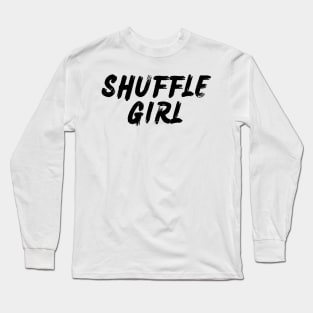 Shuffle Girl Long Sleeve T-Shirt